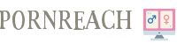 Porn Reach — free HD porn videos